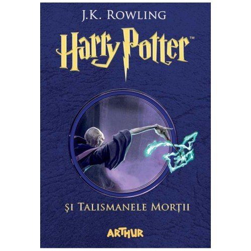 Harry Potter și Talismanele Morții - Volumul VII