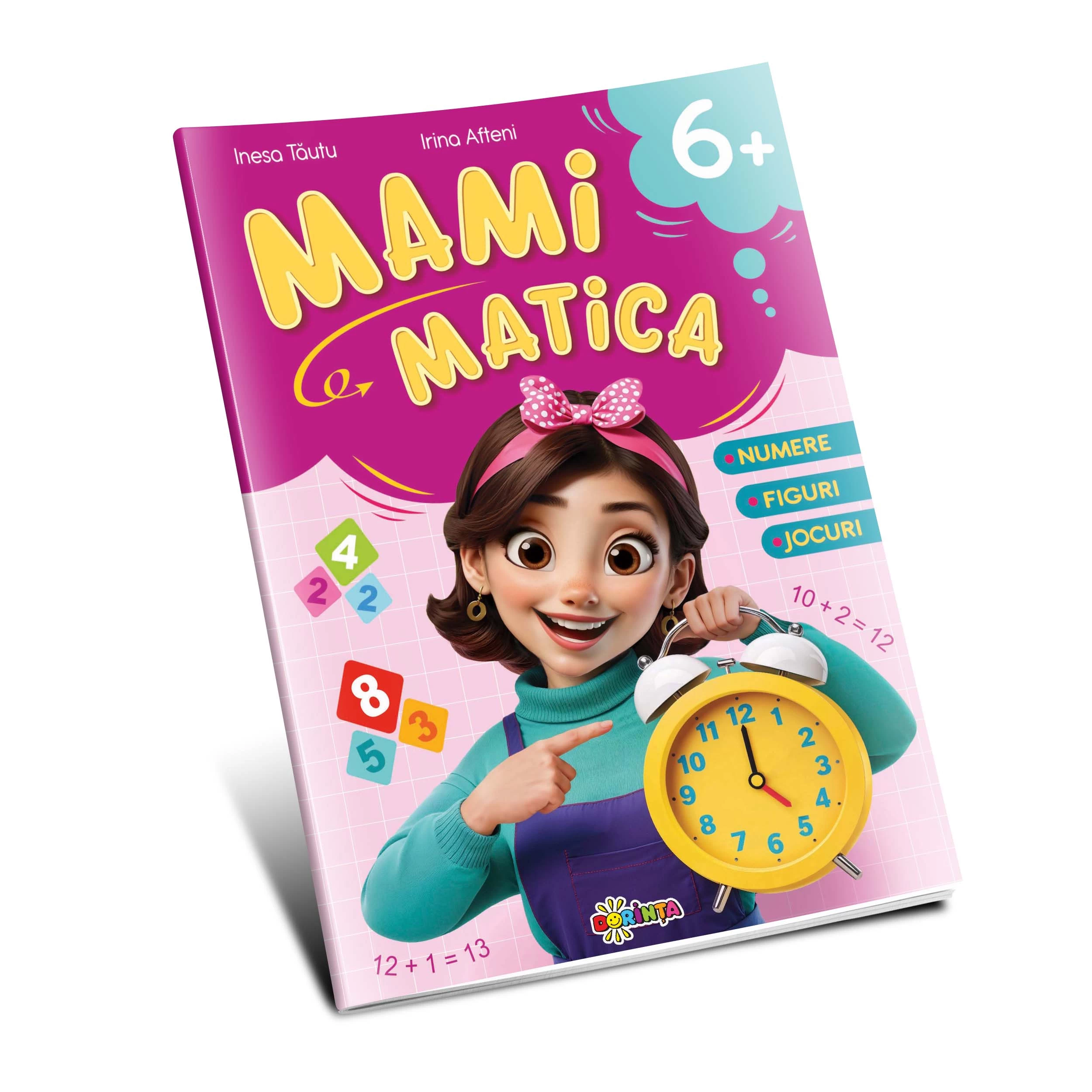 Mamimatica 6+:  Numere. Figuri. Jocuri