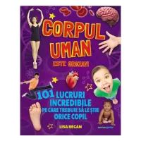 CORPUL UMAN ESTE GROZAV! 101 LUCRURI