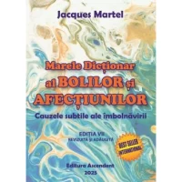 Marele dictionar al bolilor si afectiunilor. Cauzele subtile ale imbolnavirii.